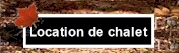 Location de chalet