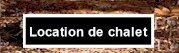 Location de chalet