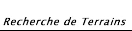 Recherche de Terrains