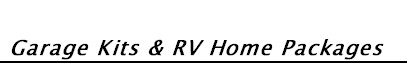 Garage Kts & RV Home Packages
